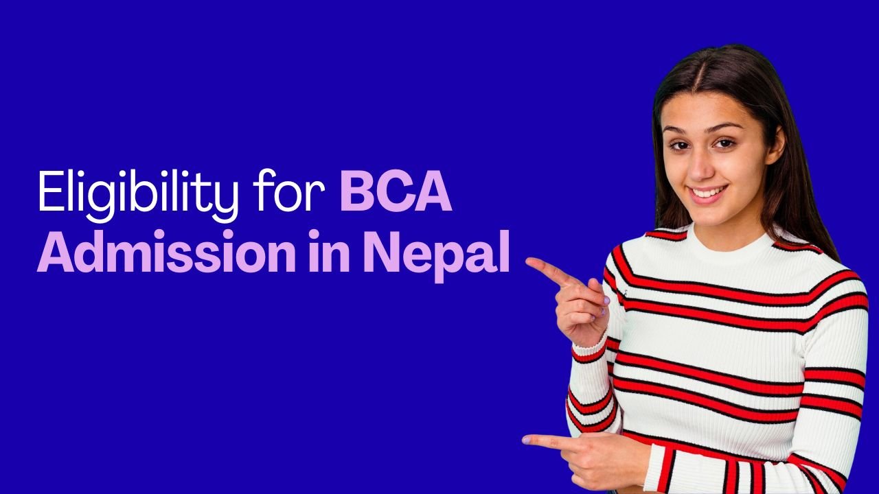 Eligibility for BCA admission in Nepal: text pointing to a girl in a white sweater with a red stripe